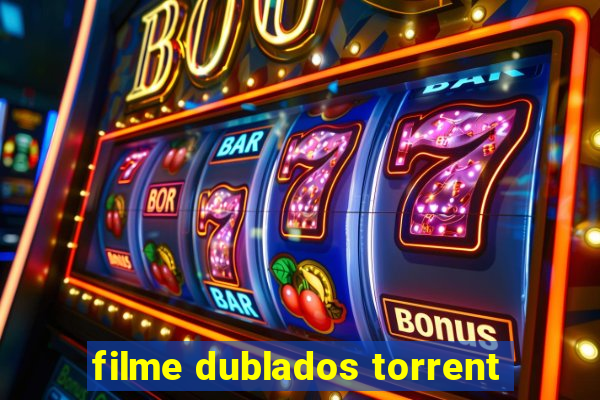 filme dublados torrent